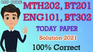 MTH202 Today Paper 2021 | ENG101 Today Paper 2021 | BT302 Today Paper 2021 | BT201 Today Paper 2021