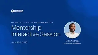I4GCybersecurity Mentorship  Interactive Session