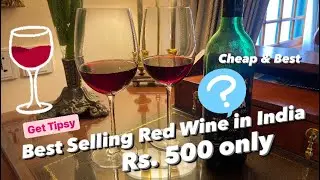 Best Red Wine for Rs. 500 only - “MADERA” 🍷 | Best Selling Red Wine in India | Get Tipsy 🍷