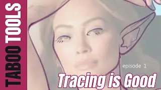 Taboo Tools - Tracing is Good ep.1