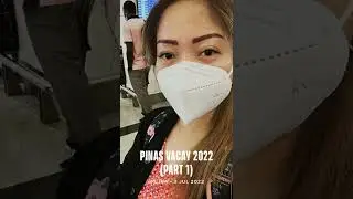 Pinas Vacation 2022 (Part 1)