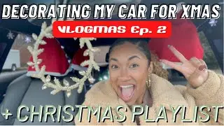 Decorating My Car For Christmas + Drive With Me Playlist | VLOGMAS DAY 2