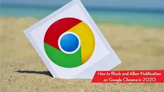 How to Block and Allow Notification on Google Chrome in 2020