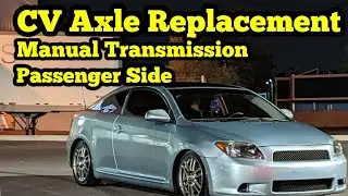 2005 - 2010 Scion TC Passenger Side CV Axle Replacement (Manual Transmission)