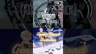 Venom (comics) VS Genshin Impact characters 