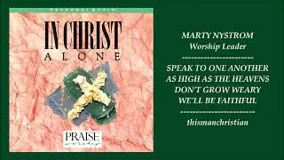 WORSHIP MIX ~ MARTY NYSTROM SONGS FROM IN CHRIST ALONE ALBUM - 1993
