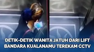 Detik-Detik Wanita Jatuh dari Lift Bandara Kualanamu Terekam CCTV