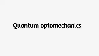 Quantum Optomechanics
