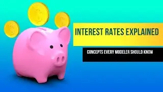 Interest Rates Explained | Concepts Every Modeler Should Understand