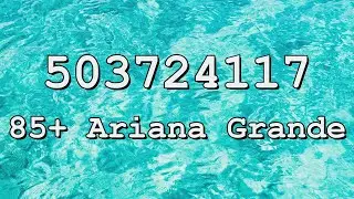 Ariana Grande Roblox Song IDs
