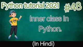 Inner class in python | oops in python | python tutorial 2021