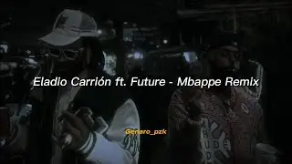 Eladio Carrión ft. Future - Mbappe Remix || LETRA/LYRICS
