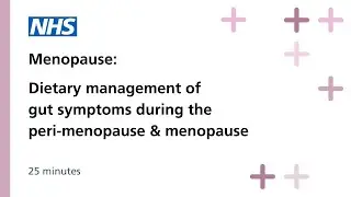 Gut Symptoms During the Peri-Menopause & Menopause - Dietary Management
