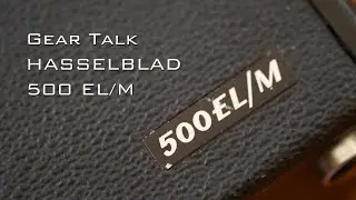 Gear Talk: Hasselblad 500 EL/M