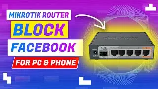 How To Block Facebook For All Devices in Mikrotik Router