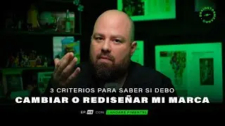 Episodio 48 Criterios para saber si debo cambiar o rediseñar mi marca.