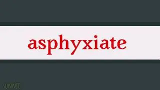 asphyxiate || animation meme