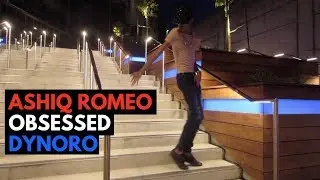 Ashiq Romeo | Obsessed - Dynoro