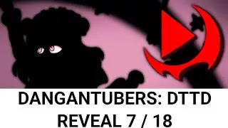 DanganTubers:DTTD Your Local Magical Girl 7/18