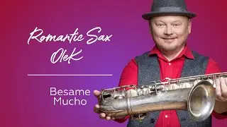 Besame Mucho. OleK. Romantic Sax.