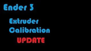 UPDATED VIDEO - Ender 3 Extruder Settings