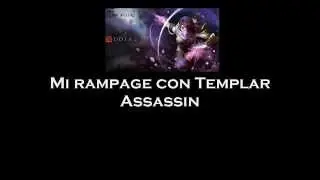 Dota 2 /My rampage/templar assassin :D
