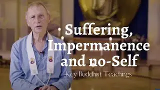 Suffering, Impermanence and no-Self | Devamitra | Key Buddhist Teachings