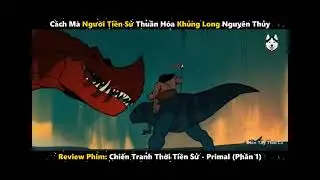 Review Phim Hoạt Hình Primal Phần 1 | Thuần Hóa Khủng Long | Anime Hay 2022
