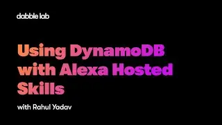 Using DynamoDB as a database with Alexa Hosted Skills | Skill Templates | Python SDK -Dabble Lab 256