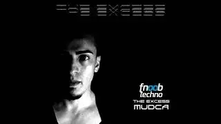 Mudca - The Excess | Fnoob Techno Radio