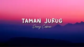 lirik lagu taman jurug - denny caknan