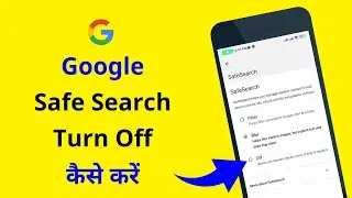 Google safe search turn off kaise kare | safe search kaise band kare