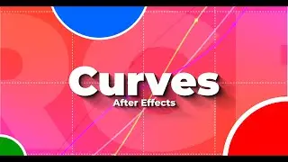 Как работать с Кривыми в After Effect / Эффект Curves After Effects