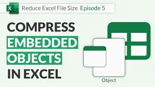 How to Compress Embedded Objects in Excel