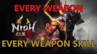 Nioh 2: Every Weapon And Weapon Skill Showcase