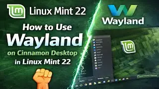 How to use Wayland on Cinnamon Desktop in Linux Mint 22 Wilma | Cinnamon Wayland Linux Mint 22