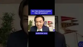 Are Yale students smarter than 5th graders? Q10 #shorts