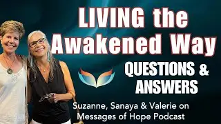 HOW to LIVE for Greater Connection! Peace! Love! A Special Q&A with Suzanne & Her Spirit Guides