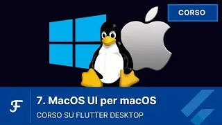 [07 - ITA] MacOS UI per macOS | Corso Flutter Desktop in italiano