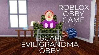Escape Evil Grandma Obby | roblox obby game