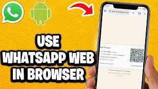 How To Use WhatsApp Web On Android Phone - Fastest Guide