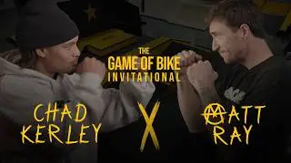 Chad Kerley vs Matt Ray - Game 10 - Game of Bike Invitational