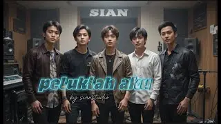 SIAN - PELUKLAH AKU
