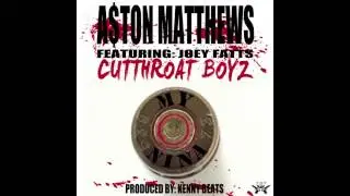 A$ton Matthews - My Nina ft. Joey Fatts (Prod. by Kenny Beats) [Cutthroat Boyz 2013]