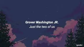 Grover Washington JR. - Just the two of us [Sub. Español]