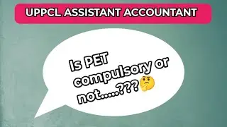 PET compulsory or Not || UPPCL ASSISTANT ACCOUNTANT 