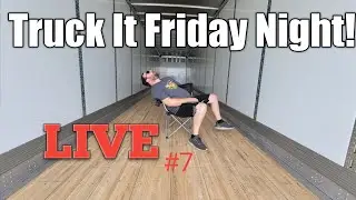 Truck It Live Friday Night! Almost to 500 subs! I bought a trailer! LIVE NUMBER 9
