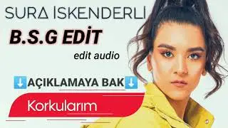 Sure iskenderli - korkularım Edit (açıklamaya bak)
