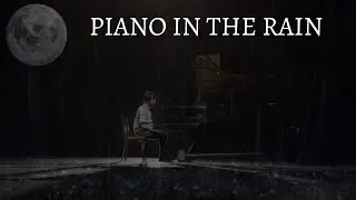 Ambient Music Piano Playing In The Rain. Beautiful Soothing Piano Music with Relaxing Rain Sounds