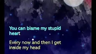 My Stupid Heart “Walk Off The Earth” (Lyrics) 🎶